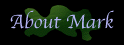 [About Mark]
